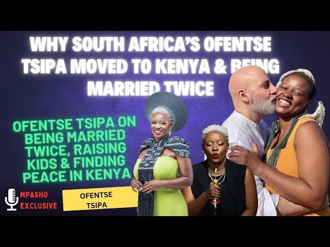 Ofentse Tsipa on Being Married Twice, Raising Kids & Finding Peace in Kenya | The Mommy Club NBO |
