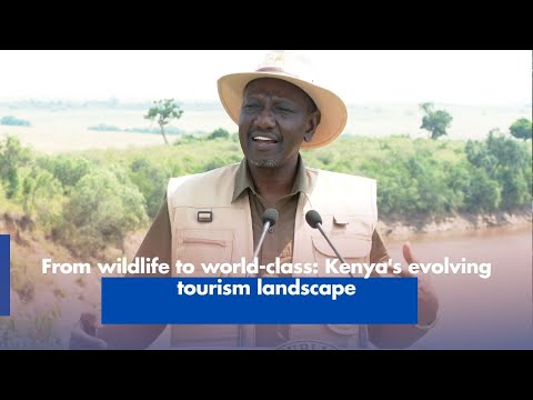 From wildlife to world-class: Kenya's evolving tourism landscape