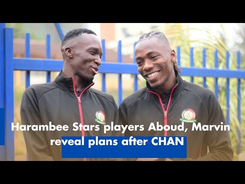 Harambee Stars' Aboud, Marvin talk of plans after CHAN