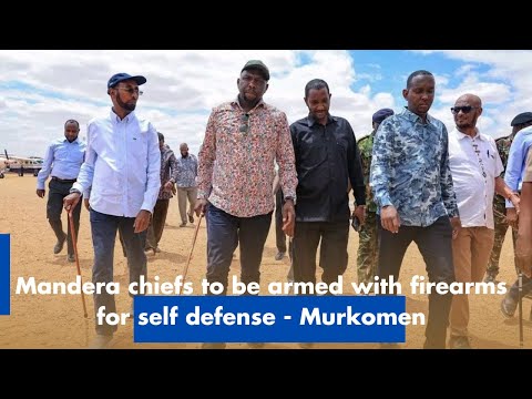 Mandera chiefs to be armed with firearms for self defense-Murkomen
