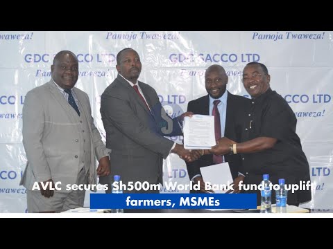 AVLC secures Sh500m World Bank fund to uplift farmers, MSMEs