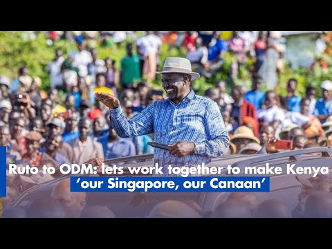 Ruto to ODM: lets work together to make Kenya ‘our Singapore, our Canaan’