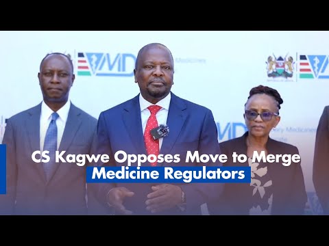 CS Kagwe Opposes Move to Merge Medicine Regulators