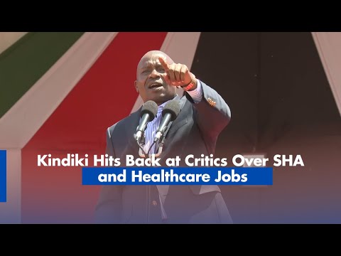 Kindiki Hits Back at Critics Over SHA and Healthcare Jobs