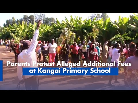 Parents Protest Alleged Additional Fees at Kangai Primary School