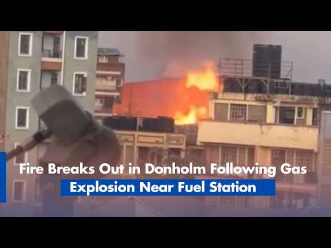 Fire Breaks Out in Donholm Following Gas Explosion Near Fuel Station