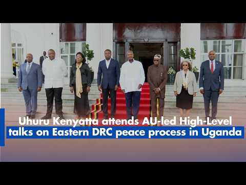 Uhuru Kenyatta attends AU-led High level talks on Eastern DRC peace process in Uganda