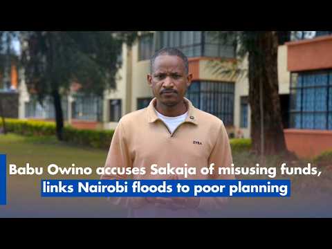 Babu Owino accuses Sakaja of misusing funds, links Nairobi floods to poor planning
