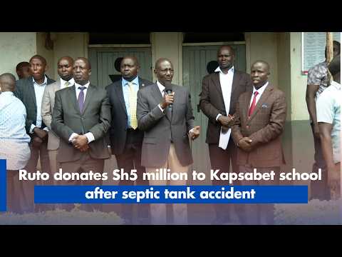 Ruto donates Sh5 million to Kapsabet school after septic tank accident
