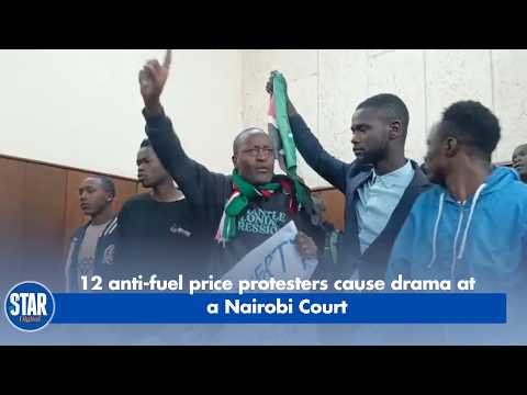 12 Anti Fuel Price Protesters Cause Drama in Nairobi Court