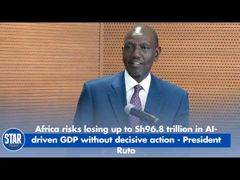 Africa risks losing up to Sh96.8 trillion in AI-driven GDP without decisive action - President Ruto