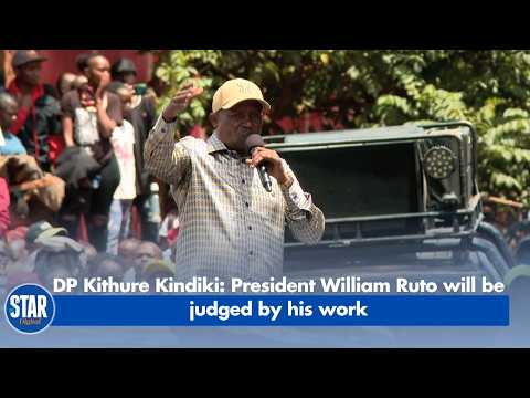 DP Kithure Kindiki: President William Ruto will be judged by his work