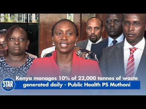 Kenya manages 10% of 22,000 tonnes of waste generated daily - Public Health PS Muthoni