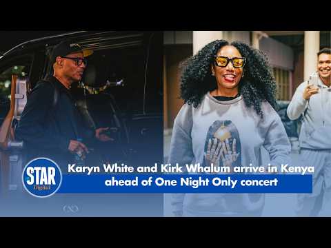 Karyn White and Kirk Whalum land in Kenya ahead of One Night Only concert