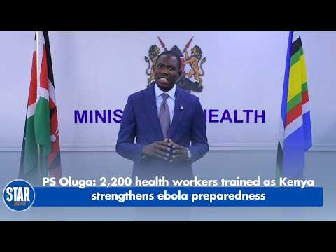 PS Oluga  2,200 health workers trained as Kenya strengthens ebola preparedness