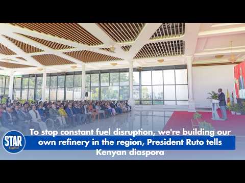 To stop constant fuel disruption, we're building our own refinery in the region, Ruto