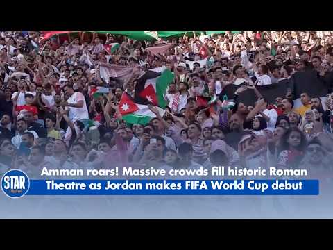 Amman roars! Massive crowds fill historic Roman Theatre as Jordan makes FIFA World Cup debut