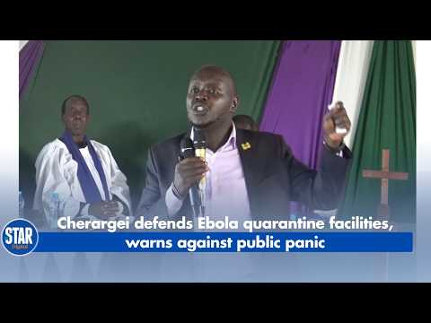 Cherargei defends Ebola quarantine facilities, warns against public panic