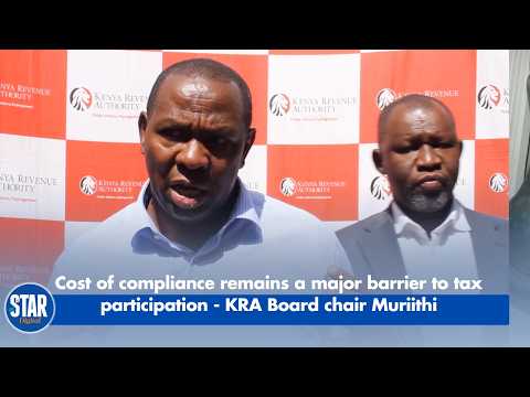 Cost of compliance remains a major barrier to tax participation - KRA Board chair Muriithi