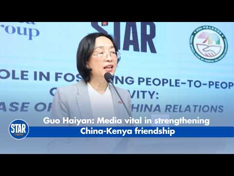 Guo Haiyan: Media vital in strengthening China-Kenya friendship