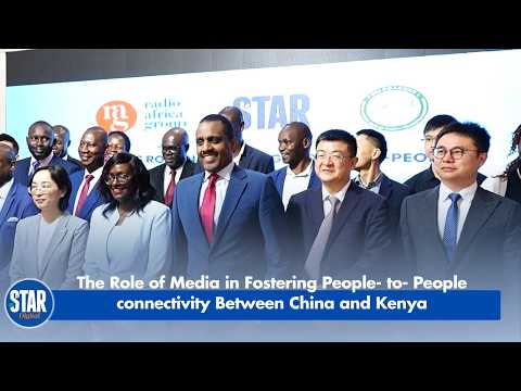 Media urged to bridge gaps, deepen Kenya China people to people ties