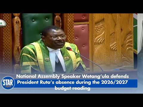 National Assembly Speaker Wetang’ula defends Ruto’s absence during the 2026 2027 budget reading