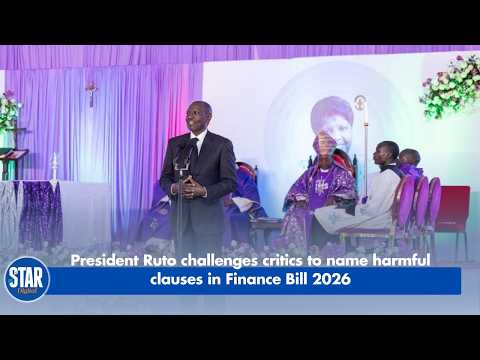 President Ruto challenges critics to name harmful clauses in Finance Bill 2026