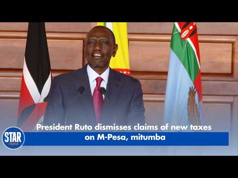 President Ruto dismisses claims of new taxes on M Pesa, mitumba