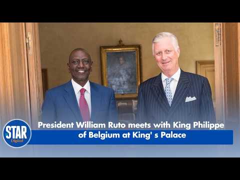 President William Ruto meets with King Philippe of Belgium at King' s Palace