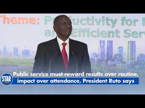 Public service must reward results over routine, impact over attendance, President Ruto says