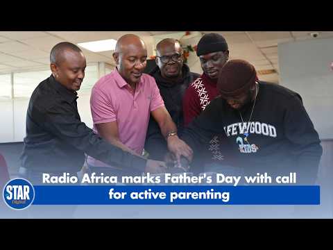 Radio Africa marks Father's Day with call for active parenting