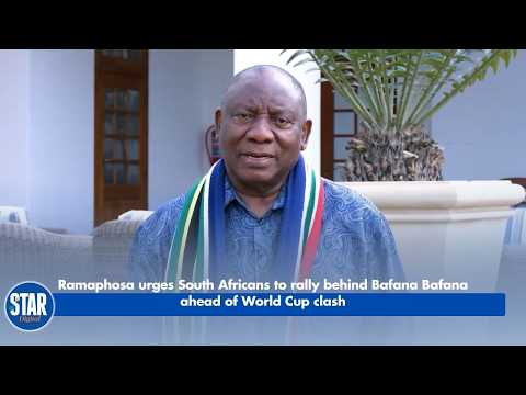 Ramaphosa urges South Africans to rally behind Bafana Bafana ahead of World Cup clash
