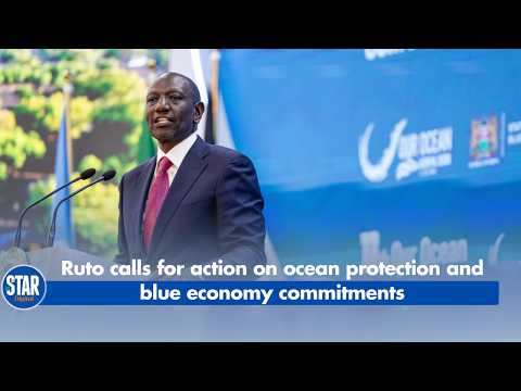 Ruto calls for action on ocean protection and blue economy commitments