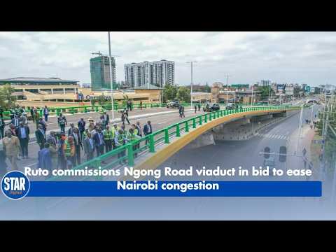 Ruto commissions Ngong Road viaduct in bid to ease Nairobi congestion