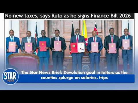 The Star News Brief: Devolution goal in tatters as the counties splurge on salaries, trips