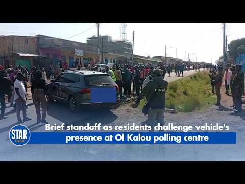 Brief standoff as residents challenge vehicle's presence at Ol Kalou polling centre