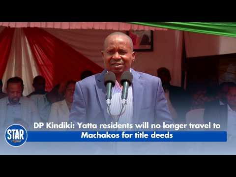DP Kindiki: Yatta residents will no longer travel to Machakos for title deeds