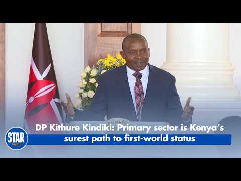 DP Kithure Kindiki: Primary sector is Kenya’s surest path to first-world status