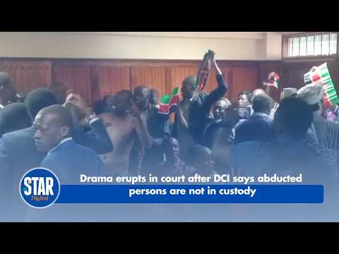 Drama erupts in court after DCI says abducted persons are not in custody