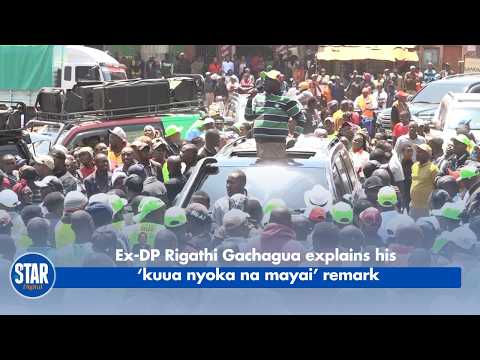 Ex-DP Rigathi Gachagua explains his ‘kuua nyoka na mayai’ remark