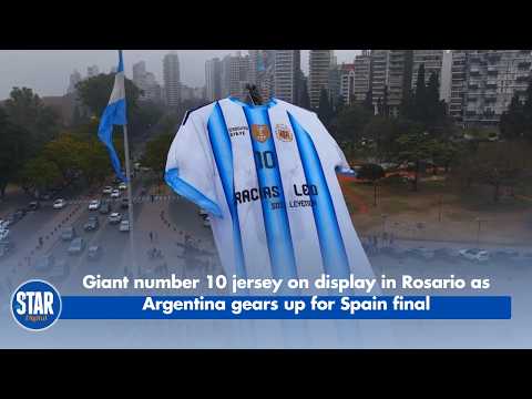 Giant number 10 jersey on display in Rosario as Argentina gears up for Spain final