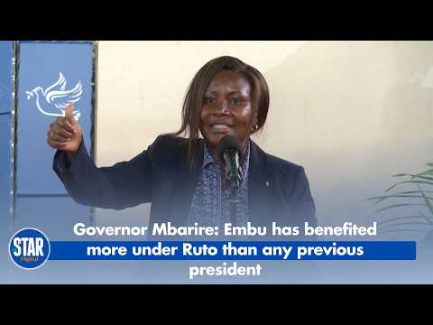 Governor Mbarire: Embu has benefited more under Ruto than any previous president