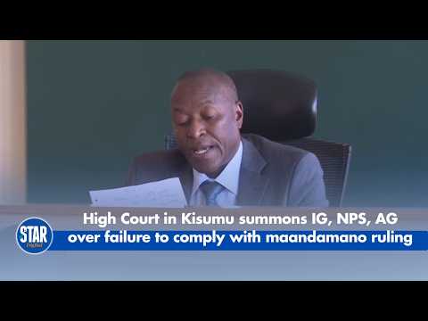 High Court in Kisumu summons IG, NPS, AG over failure to comply with maandamano ruling