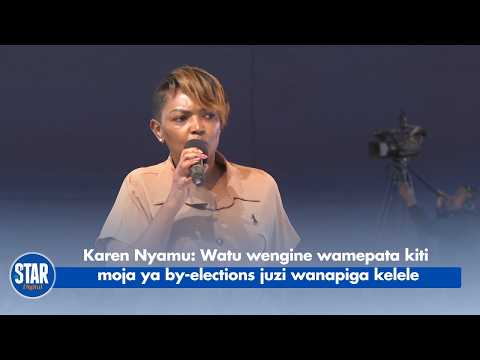 Karen Nyamu: Watu wengine wamepata kiti moja ya by elections juzi wanapiga kelele