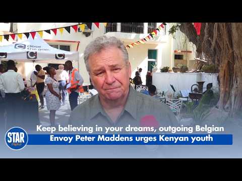 Keep believing in your dreams, outgoing Belgian Envoy Peter Maddens urges Kenyan youth