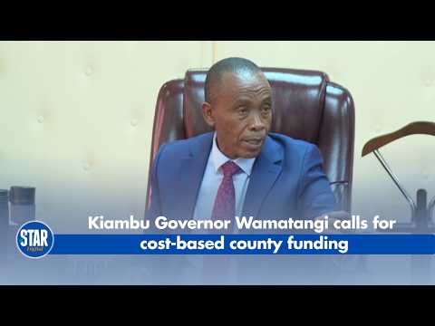 Kiambu Governor Wamatangi calls for cost-based county funding