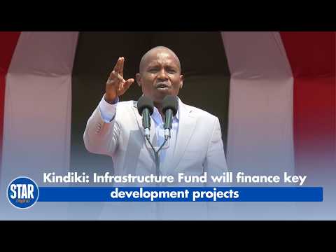 Kindiki: Infrastructure Fund will finance key development projects