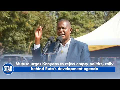 Mutuse urges Kenyans to reject empty politics, rally behind Ruto's development agenda