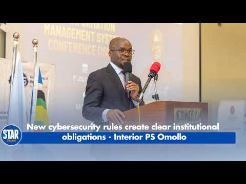 New cybersecurity rules create clear institutional obligations - Interior PS Omollo