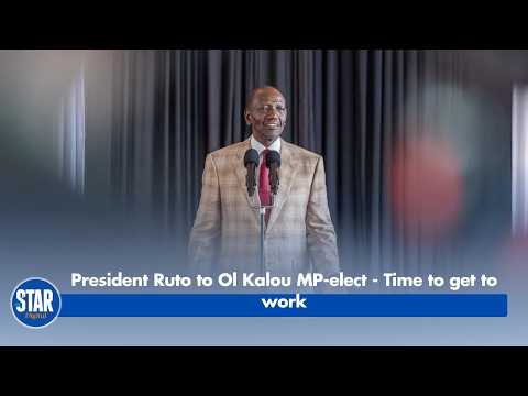 President Ruto to Ol Kalou MP-elect - Time to get to work